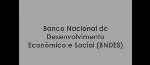 Banco Nacional de Desenvolvimento Econômico e Social (BNDES)